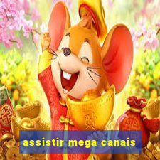 assistir mega canais